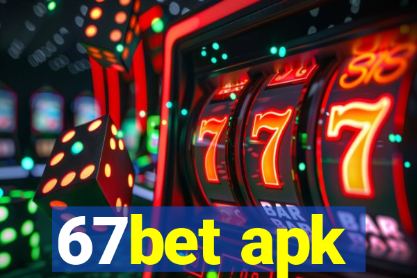 67bet apk